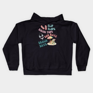 Beach Days, Sun Rays, Flip  Flops, Bikini Tops Kids Hoodie